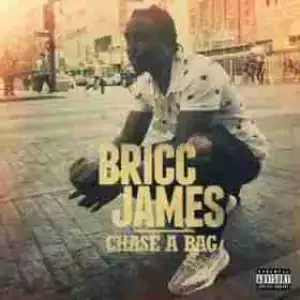 Bricc Baby - Chase A Bag